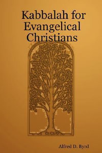 Kabbalah for Evangelical Christians - Alfred D. Byrd