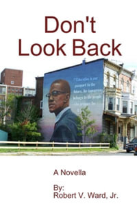 Don't Look Back - Jr. Robert V. Ward