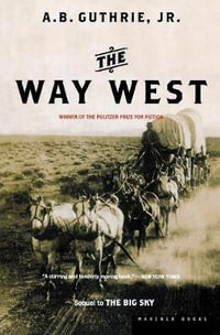 The Way West - A. B. Guthrie