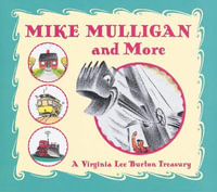 Mike Mulligan and More : Virginia Lee Burton Treasury - Virginia Lee Burton