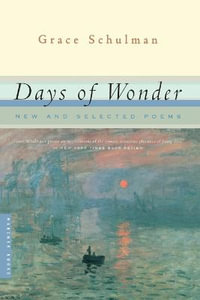 Days of Wonder : New and Selected Poems - Grace Schulman