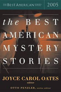 The Best American Mystery Stories 2005 : Best American - Joyce Carol Oates