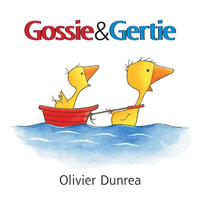 Gossie and Gertie Board Book : Gossie and Friends Board Books - Olivier Dunrea