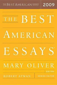 The Best American Essays 2009 : Best American Essays - Mary Oliver