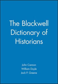 The Blackwell Dictionary of Historians - John Cannon