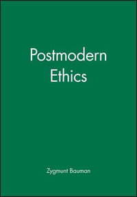 Postmodern Ethics - Zygmunt Bauman