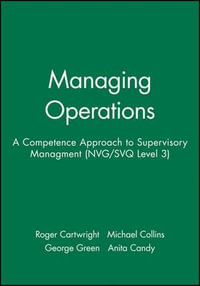 Managing Operations : A Competence Approach to Supervisory Managment (NVG/SVQ Level 3) - Roger Cartwright