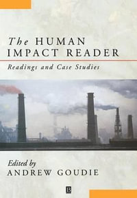 The Human Impact Reader : Readings and Case Studies - Andrew S. Goudie