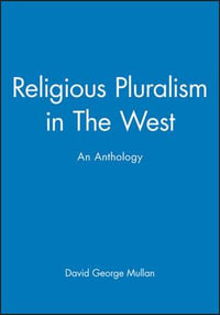 Religious Pluralism in The West : An Anthology - David George Mullan