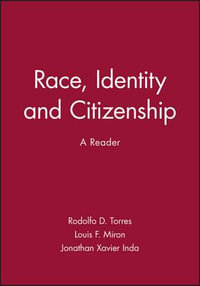 Race, Identity and Citizenship : A Reader - Rodolfo D. Torres