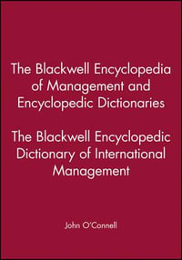 The Blackwell Encyclopedic Dictionary of International Management : Blackwell Encyclopedia of Management Ser. - John O'Connell