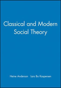 Classical and Modern Social Theory - Heine Anderson