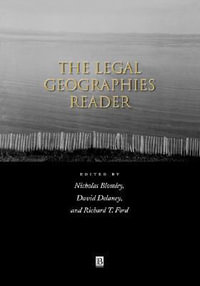 The Legal Geographies Reader : Law, Power and Space - Nicholas Blomley