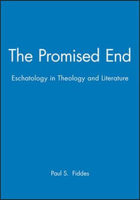 The Promised End : Eschatology in Theology and Literature - Paul S. Fiddes