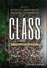 Class : The Anthology - Stanley Aronowitz