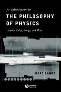 An Introduction to the Philosophy of Physics - Marc Lange