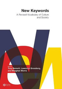 New Keywords : A Revised Vocabulary of Culture and Society - Tony Bennett