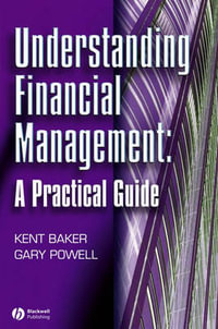 Understanding Financial Management : A Practical Guide - H. Kent Baker