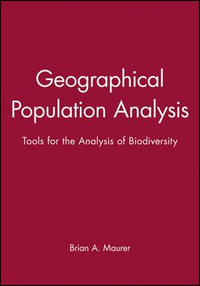 Geographical Population Analysis : Tools for the Analysis of Biodiversity - Brian A. Maurer