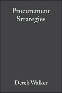 Procurement Strategies : A Relationship-based Approach - Derek Walker