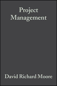 Project Management : Designing Effective Organisational Structures in Construction - David Richard Moore