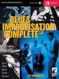 Blues Improvisation Complete : Berklee Press Workshop - Jeff Harrington