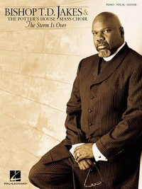 Bishop T.D. Jakes & the Potter's House Mass Choir - The Storm Is Over - T D Jakes