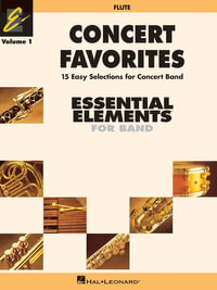 Concert Favorites Vol. 1 - Flute : Essential Elements 2000 Band Series - Hal Leonard Corp