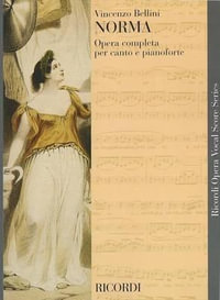 Norma : Vocal Score - Vincenzo Bellini