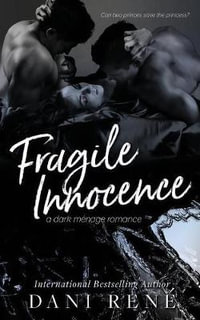 Fragile Innocence : A Dark Menage Romance - Dani Rene