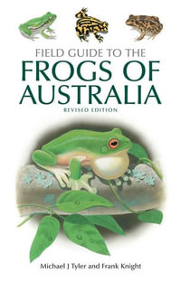 Field Guide to the Frogs of Australia - Michael J. Tyler