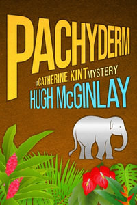 Pachyderm : A Catherine Kint Mystery - Hugh McGinlay