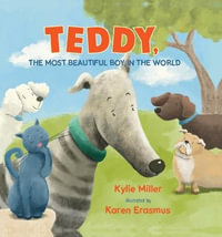 Teddy, The Most Beautiful Boy in the World - Kylie Miller