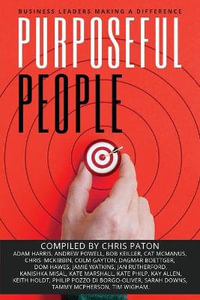 Purposeful People : Business Leaders Making A Difference - CHRIS PATON