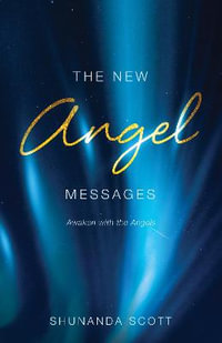 The New Angel Messages - Shunanda Scott
