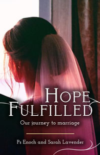 Hope Fulfilled : Finding love, God's way - Enoch J. Lavender