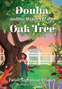 Douha and the Mystery of the Oak Tree - Farah Yaghmour Elsaket