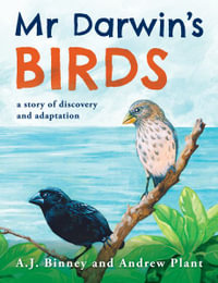 Mr Darwin's Birds : a story of discovery and adaptation - A. J. Binney