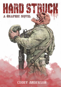 Hard Struck, A Graphic Novel - Codey Anderson