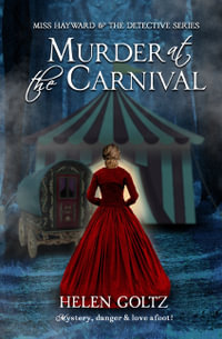 Murder at the Carnival : Miss Hayward & the Detective - Helen Goltz