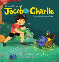 Adventures of Jacob and Charlie : A Friendship Story - Disha Patwardhan