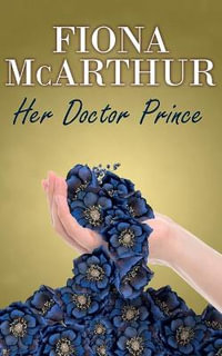 Her Doctor Prince : The Aussie Doctors - Fiona McArthur