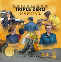 Remember Triple Zero Heroes : Remember - J. E. Miller