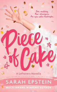 Piece of Cake : Leftovers - Sarah Epstein