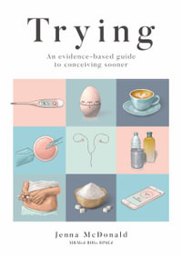 Trying : An evidence-based guide to conceiving sooner - Jenna McDonald