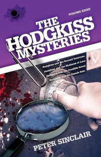 The Hodgkiss Mysteries : Hodgkiss and the Second Staircase and other Mysteries - Peter Sinclair