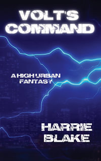 Volt's Command : A high urban fantasy - Harrie Blake