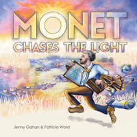 Monet Chases the Light - Jenny Gahan