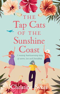 The Tap Cats Of The Sunshine Coast - Christine Sykes