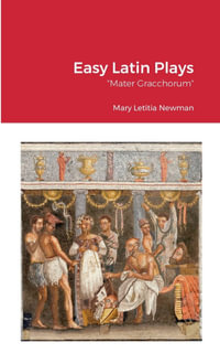 Easy Latin Plays : Mater Gracchorum - Mary Letita Newman